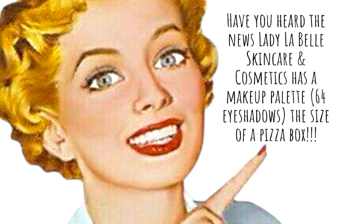 Lady La Belle Incredible Deluxe 64/Pan Luxury Eyeshadow, 3 incredible choices-And Yes-the Pallet truly is the size of a Pizza Box!!!